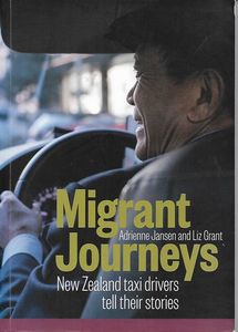Nz Bio: Migrant Journeys: New Zealand Taxi Drivers Tell Their Stories by Adrienne Jansen