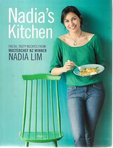 Nadia's Kitchen: Fresh, Tasty Recipes From Masterchef NZ Winner Nadia Lim b&hellip;