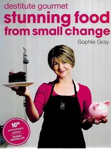 Nz Cooking: Destitute Gourmet by Sophie Gray