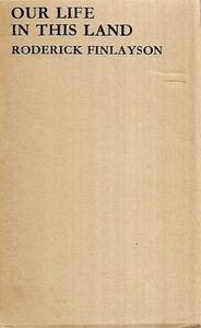 Nz Non Fiction: Our Life In This Land by Roderick Finlayson