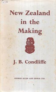 Nz Non Fiction: New Zealand In The Making; A Study Of Economic And Social Development by John Bell Condliffe