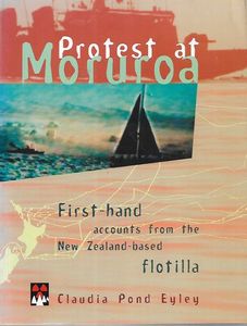 Protest At Moruroa: First-hand accounts from the New Zealand-based flotilla. by &hellip;