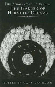 Occult: The Dedalus Occult Reader: The Garden Of Hermetic Dreams by Gary Lachman