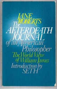 Occult: The Afterdeath Journal Of An American Philosopher The World View Of William James by Jane Roberts