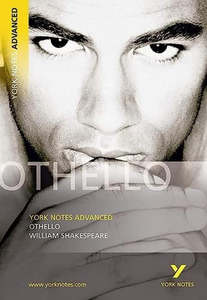 Plays: Othello: York Notes Advanced by William Shakespeare and Rebecca Warren