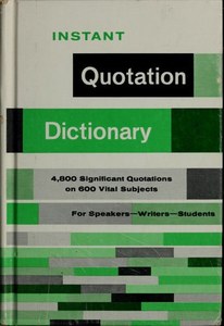 Reference: Instant Quotation Dictionary by Donald O. Bolander