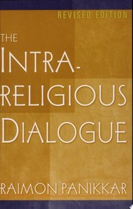 Religion: The Intrareligious Dialogue by Raimon Panikkar