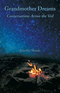 Religion: Grandmother Dreams Conversations Across The Veil by Jennifer Shoals