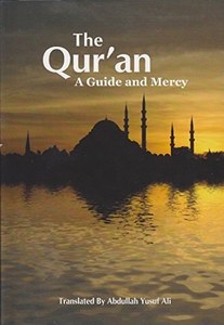 Religion: The Qur'an - A Guide, Mercy and Healing by Abdullah Yusuf Ali
