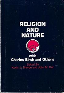 Religion: Religion And Nature - With Charles Birch And Others by John M. Ker and Kevin J. Sharpe