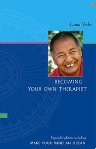 Becoming Your Own Therapist & Make Your Mind An Ocean by Lama Yeshe