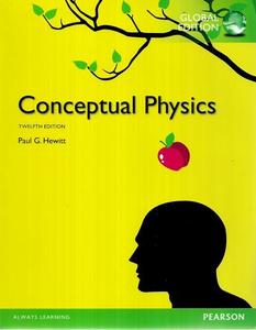 Science And Mathematics: Conceptual Physics. Twefth, Global Edition by Paul G. Hewitt
