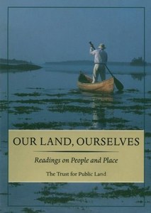 Our Land, Ourselves: Readings On People And Place by Peter Forbes