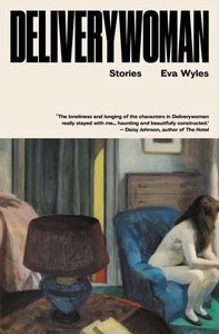 Short Stories: Deliverywoman by Eva Wyles