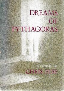 Short Stories: Dreams Of Pythagoras : 10 Stories by Chris Else