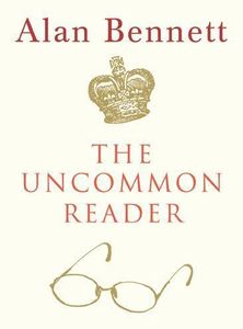 The Uncommon Reader by Alan Bennett