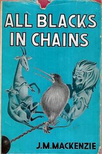 All Blacks In Chains by J. Morris Mackenzie