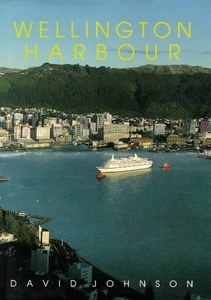 Wellington Harbour by David Johnson and Wellington Maritime Museum Trust