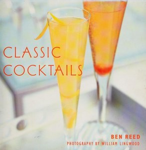 Cooking: Classic Cocktails by Ben Reed