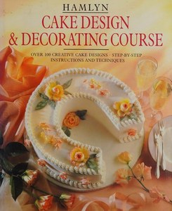 Cooking: Hamlyn Cake Design And Decorating Course by Suzy Powling