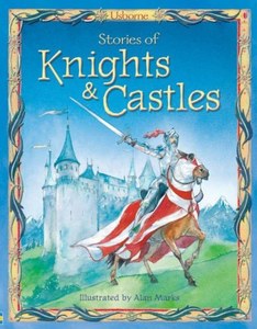 Childrens: Stories Of Knights And Castles by Anna Milbourne