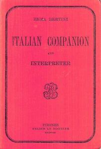 An Italian Companion And Interpreter For The English Student And Tourist by Emma&hellip;