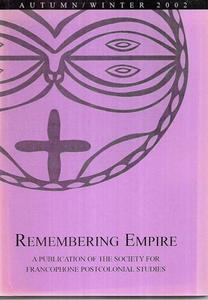 Foreign Languages: Remembering Empire: A Publication Of The Society For Francophone Postcolonial Studies