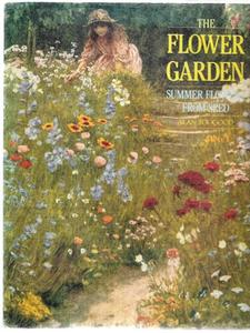 The Flower Garden: Summer Flowers From Seed by Alan R. Toogood