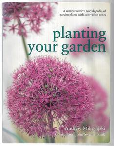 Gardening: Planting Your Garden by Andrew Mikolajski and John Swithinbank