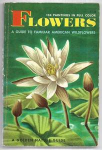 Gardening: Flowers: A Guide To Familiar American Wildflowers by Alexander C. Martin and Herbert Spencer Zim