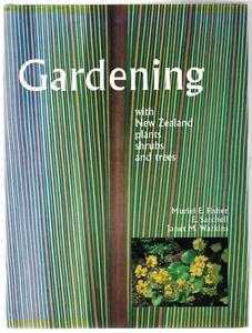 Gardening: Gardening with New Zealand Plants, Shrubs And Trees by Muriel E. Fisher and E. Satchell and Janet M. Watkins