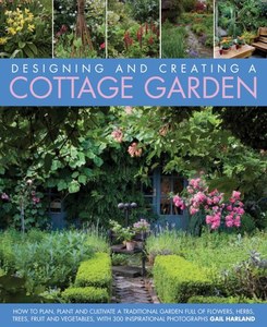 Gardening: Designing And Creating A Cottage Garden by Gail Harland