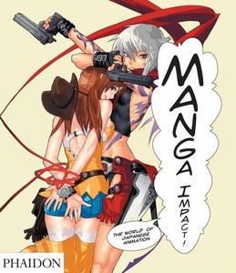 Manga Impact: The World Of Japanese Animation by Carlo Chatrian and Grazia Paganelli