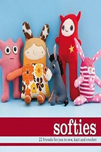 Softies 22 Friends For You To Sew, Knit And Crochet by Gordon Kerr