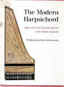 The Modern Harpsichord: Twentieth-Century Instruments And Their Makers by Wolfga&hellip;