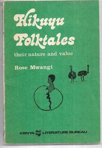 Mythology: Kikuyu Folktales by Rose Mwangi
