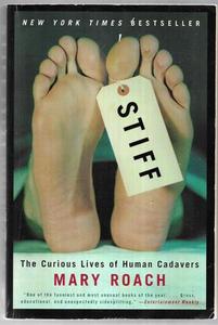 Non Fiction: Stiff: The Curious Lives Of Human Cadavers by Mary Roach
