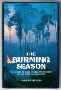 The Burning Season - The Murder Of Chico Mendes And The Fight For The Amazon Rai&hellip;