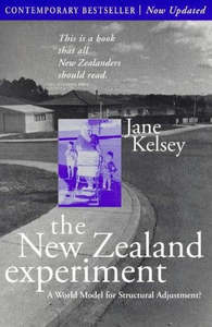 The New Zealand Experiment: A World Model For Structural Adjustment? by Jane Kelsey