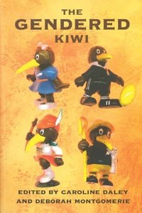 Nz Non Fiction: The Gendered Kiwi by Caroline Daley and Deborah Montgomerie