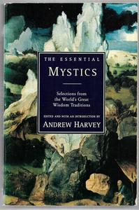 The Essential Mystics Selections From The World's Great Wisdom Traditions b&hellip;