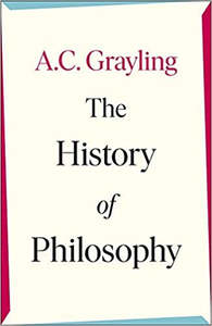 Philosophy: The History of Philosophy by A. C. Grayling
