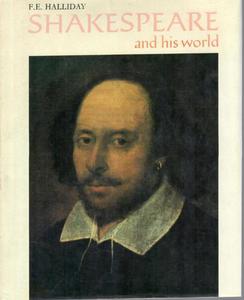 Shakespeare And His World by Frank Ernest Halliday