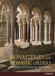 Religion: Monasteries And Monastic Orders 2000 Years Of Christian Art And Culture by Kristina Krüger