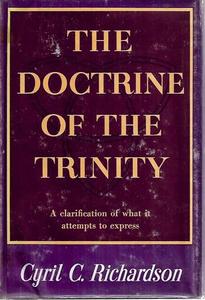 The Doctrine Of The Trinity by Cyril C. Richardson