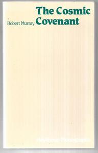 Religion: The Cosmic Covenant Biblical Themes Of Justice, Peace And The Integrity Of Creation by Robert Murray
