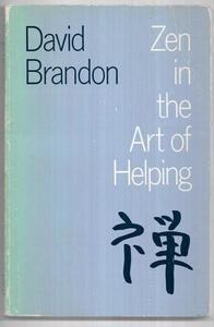 Religion: Zen In The Art Of Helping by David Brandon