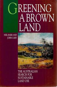 Science And Mathematics: Greening A Brown Land The Australian Search For Sustainable Land Use by Neil F. Barr and John W. Cary