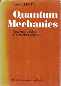 Science And Mathematics: Quantum Mechanics; New Approaches To Selected Topics by J Harry Lipkin