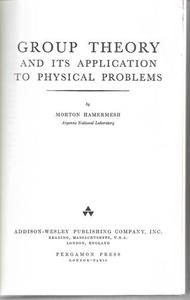 Science And Mathematics: Group Theory And Its Application To Physical Problems by Morton Hamermesh